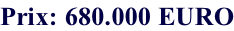 Prix: 680.000 EURO