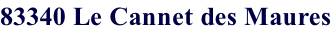 83340 Le Cannet des Maures